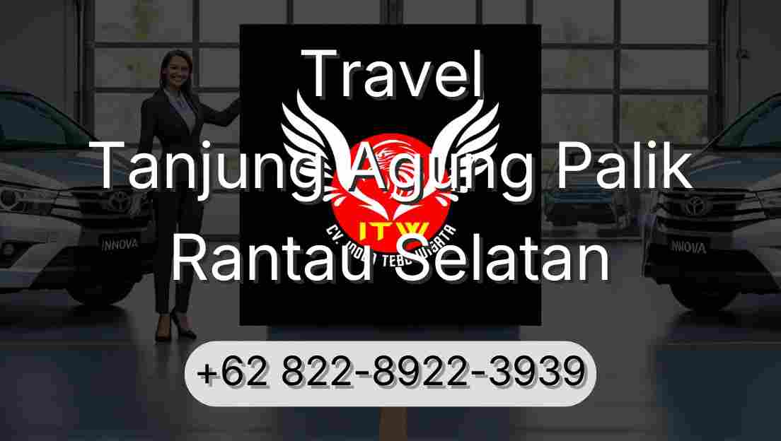 Travel Tanjung Agung Palik Rantau Selatan