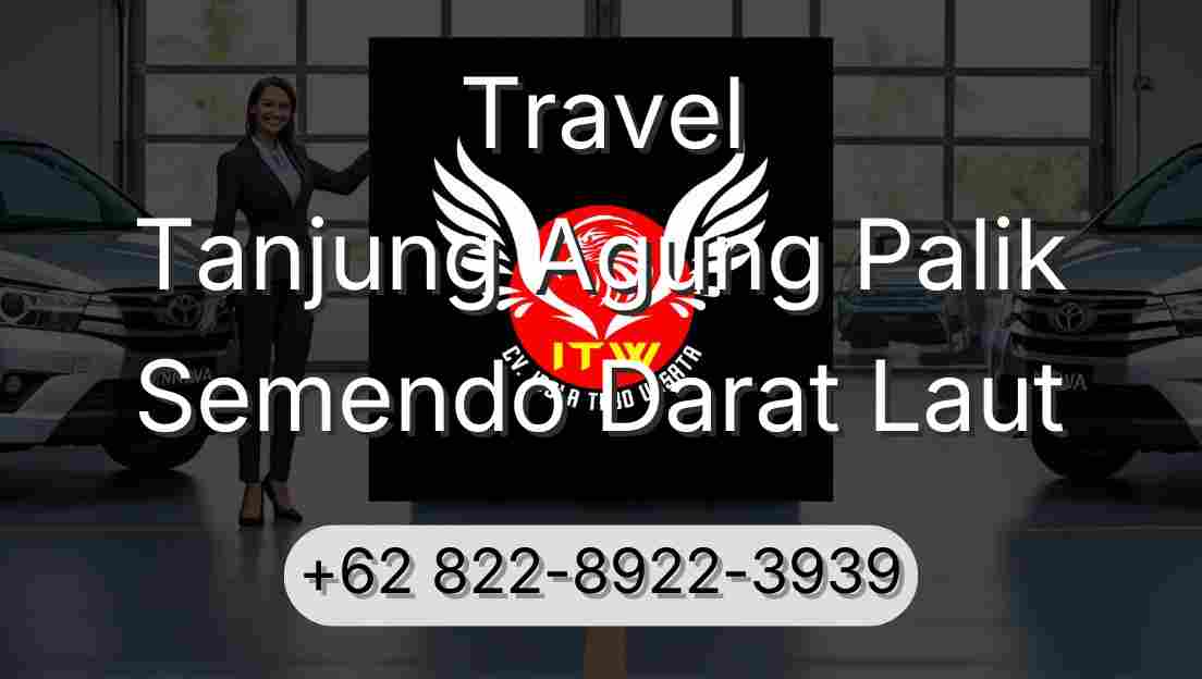 Travel Tanjung Agung Palik Semendo Darat Laut