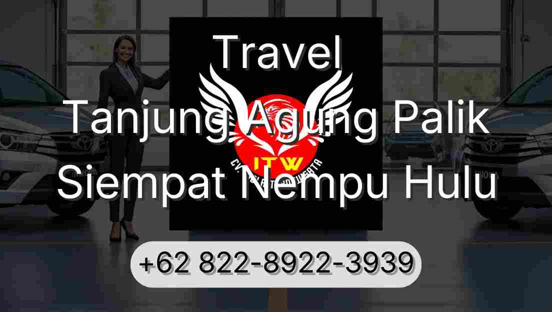 Travel Tanjung Agung Palik Siempat Nempu Hulu