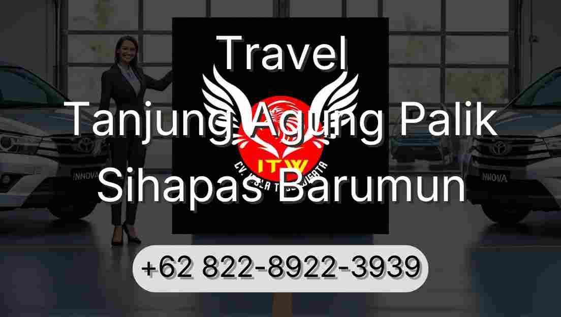 Travel Tanjung Agung Palik Sihapas Barumun