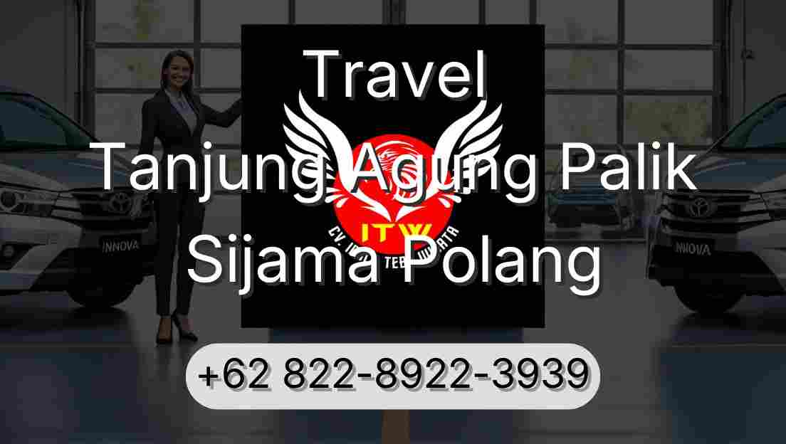 Travel Tanjung Agung Palik Sijama Polang