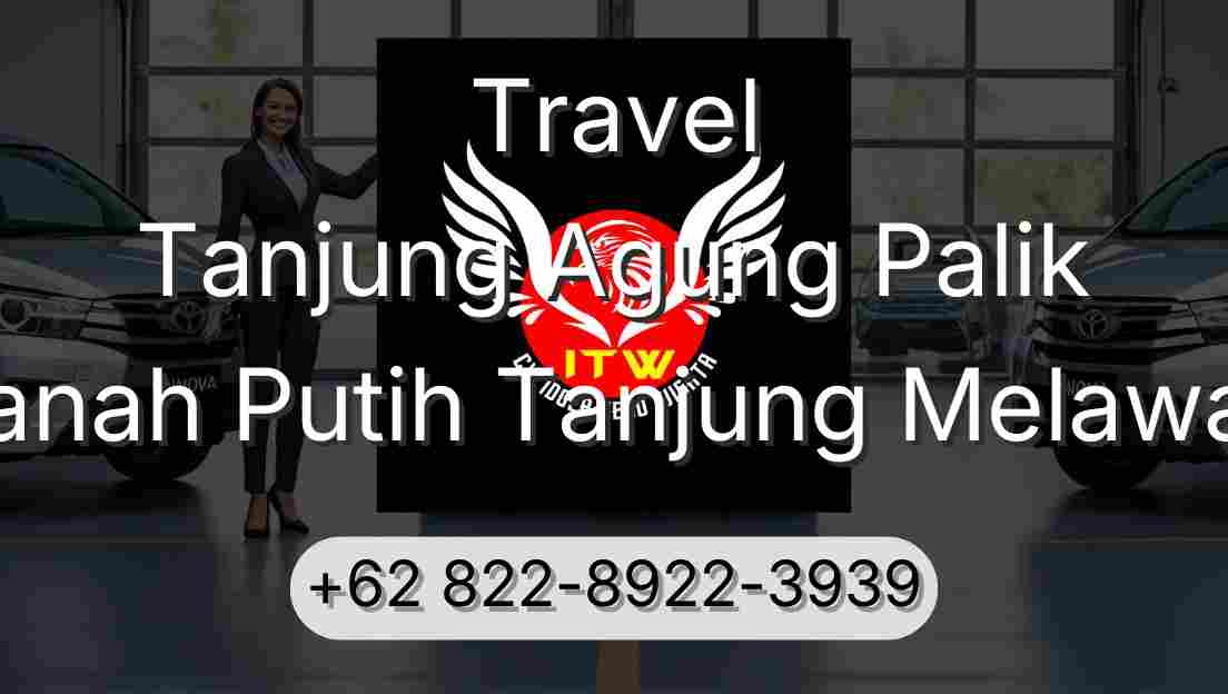 Travel Tanjung Agung Palik Tanah Putih Tanjung Melawan