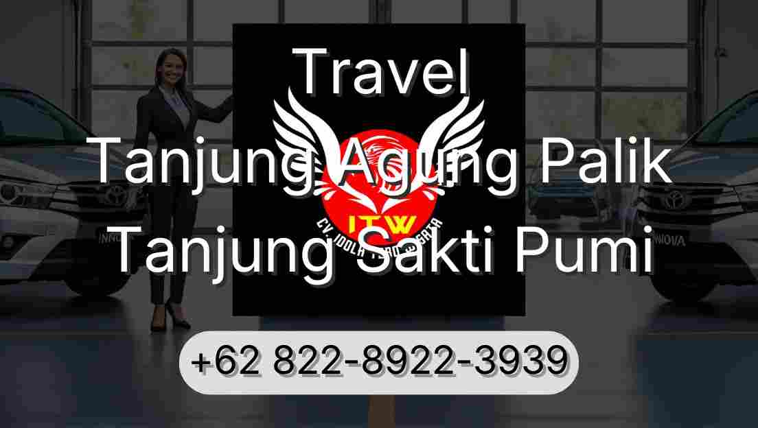 Travel Tanjung Agung Palik Tanjung Sakti Pumi
