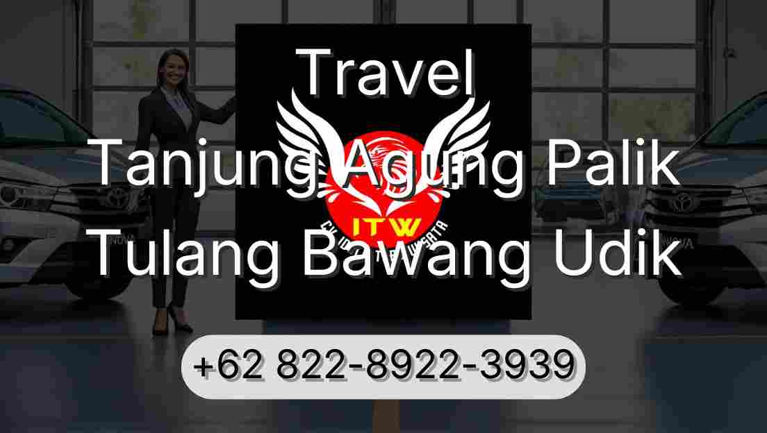 Travel Tanjung Agung Palik Tulang Bawang Udik