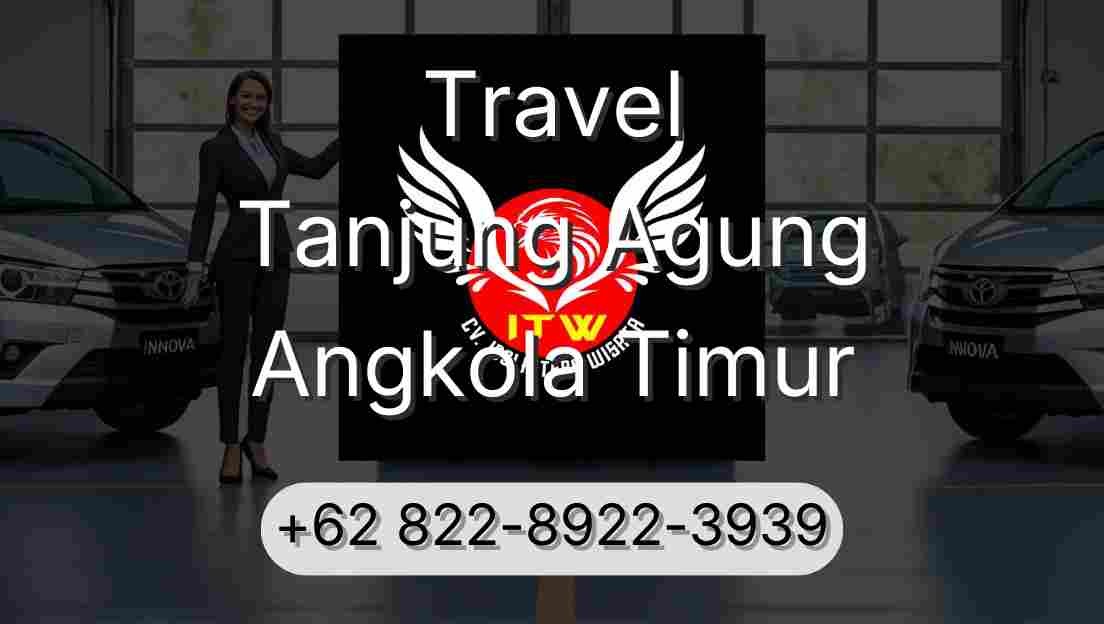 Travel Tanjung Agung Angkola Timur