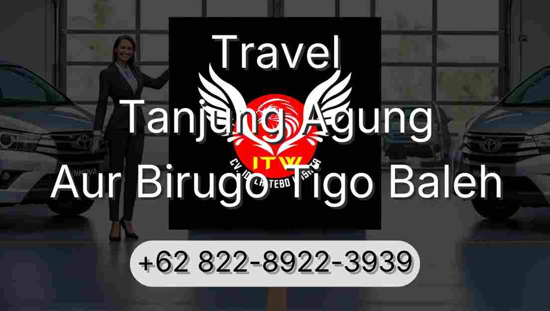 Travel Tanjung Agung Aur Birugo Tigo Baleh