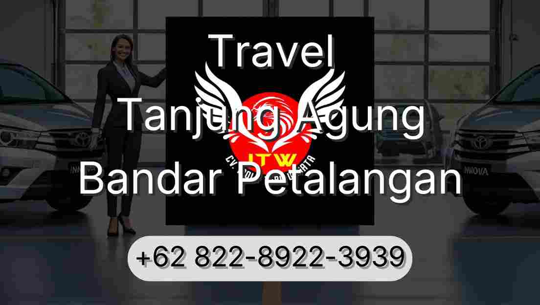 Travel Tanjung Agung Bandar Petalangan