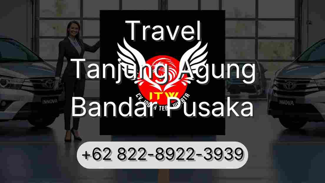 Travel Tanjung Agung Bandar Pusaka