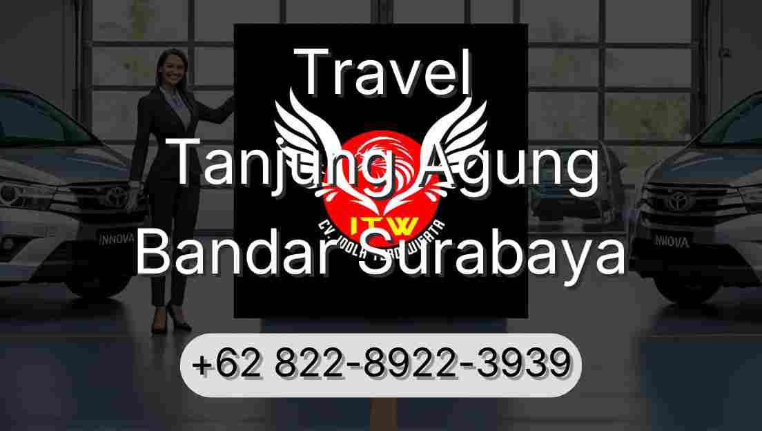 Travel Tanjung Agung Bandar Surabaya