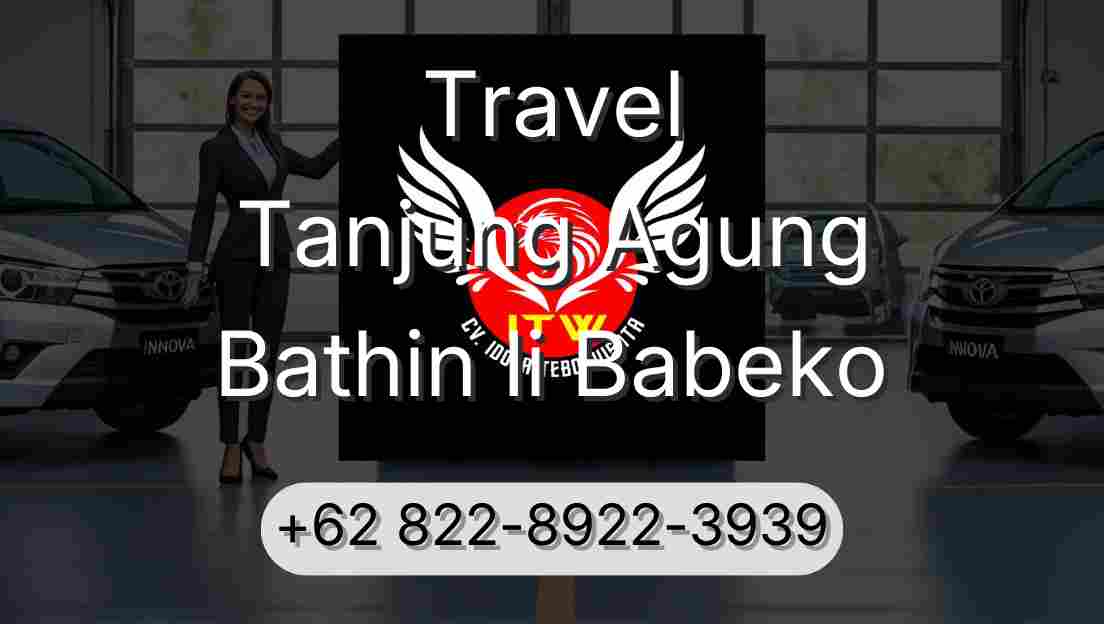 Travel Tanjung Agung Bathin Ii Babeko