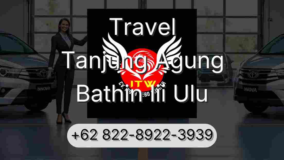 Travel Tanjung Agung Bathin Iii Ulu