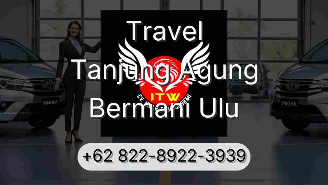 Travel Tanjung Agung Bermani Ulu
