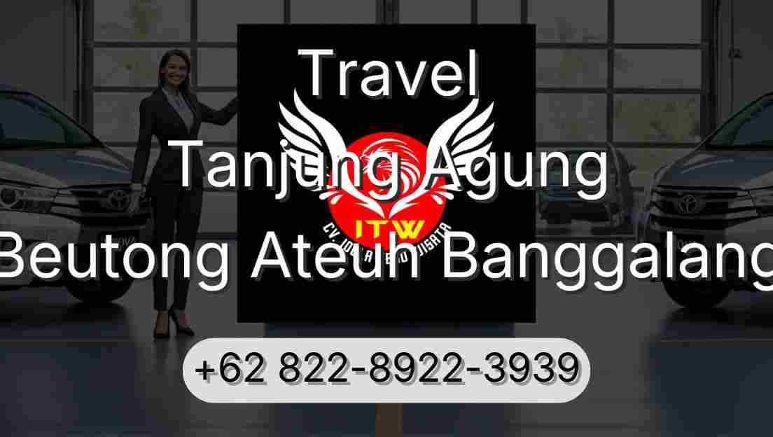 Travel Tanjung Agung Beutong Ateuh Banggalang