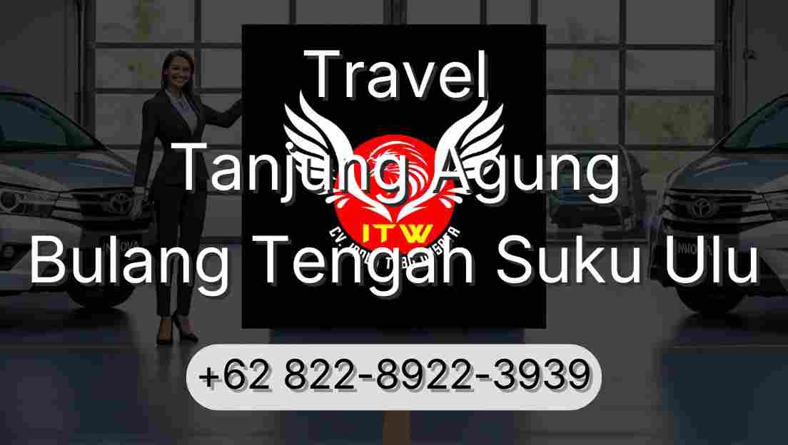 Travel Tanjung Agung Bulang Tengah Suku Ulu
