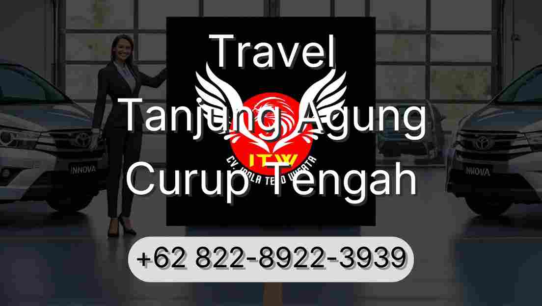 Travel Tanjung Agung Curup Tengah