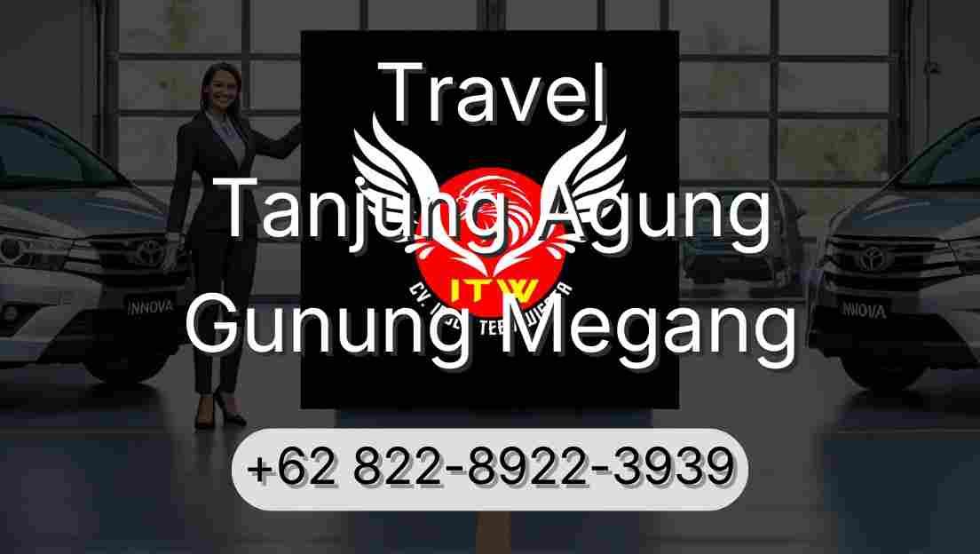 Travel Tanjung Agung Gunung Megang