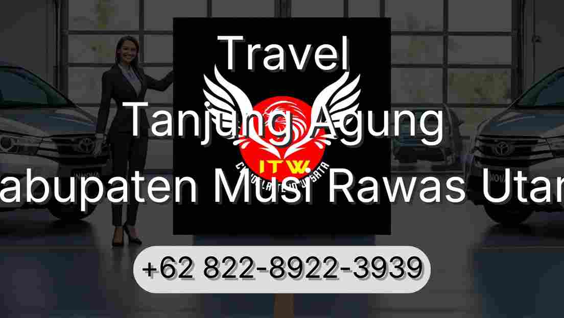Travel Tanjung Agung Kabupaten Musi Rawas Utara