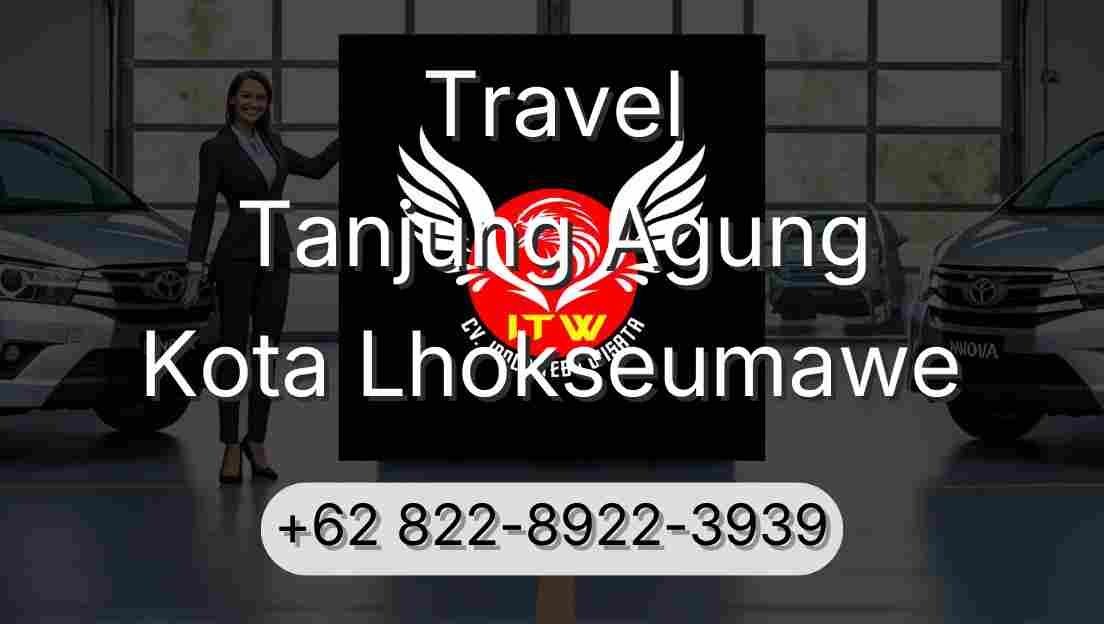 Travel Tanjung Agung Kota Lhokseumawe