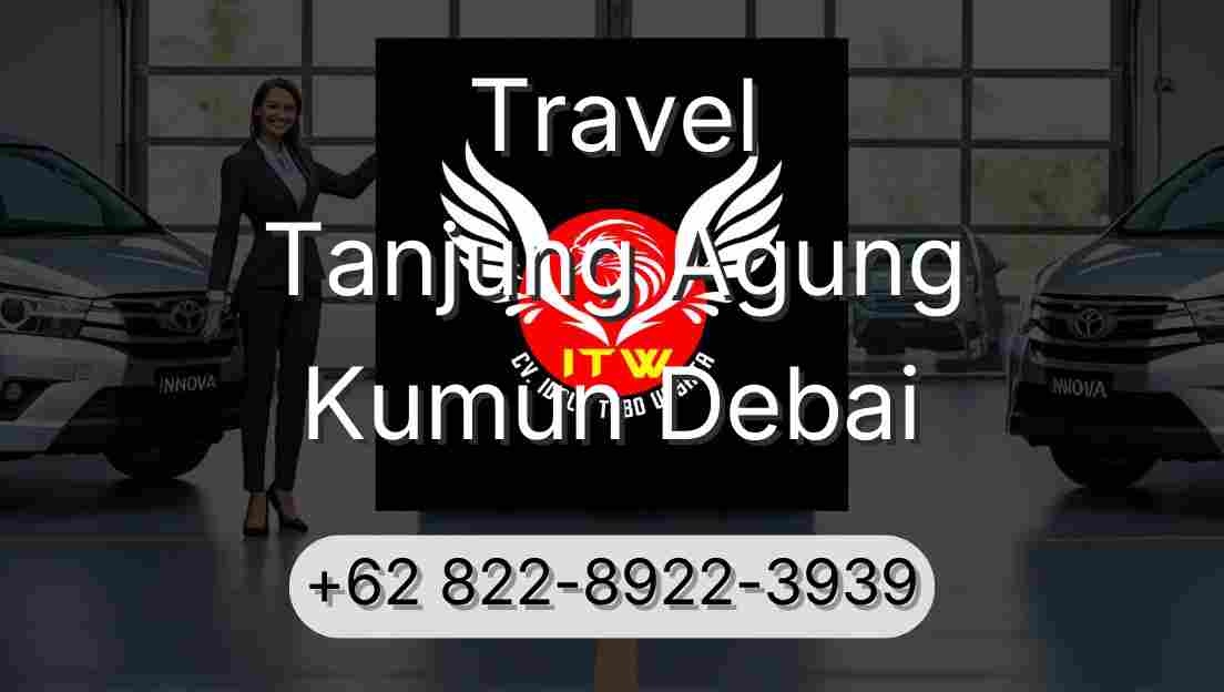 Travel Tanjung Agung Kumun Debai