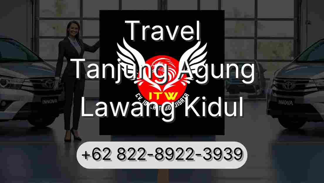 Travel Tanjung Agung Lawang Kidul