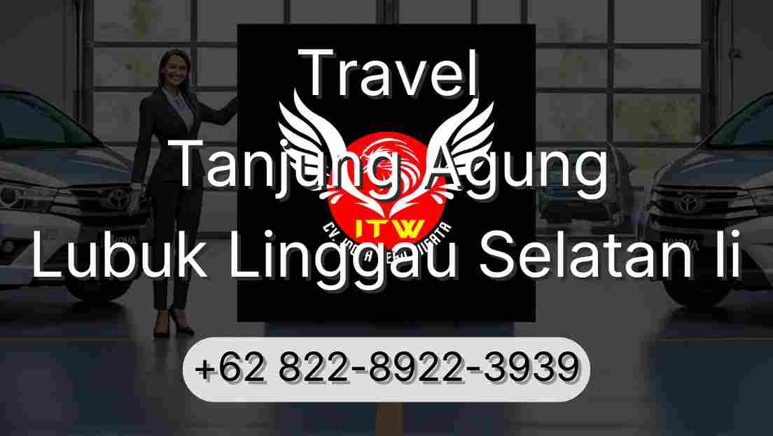 Travel Tanjung Agung Lubuk Linggau Selatan Ii