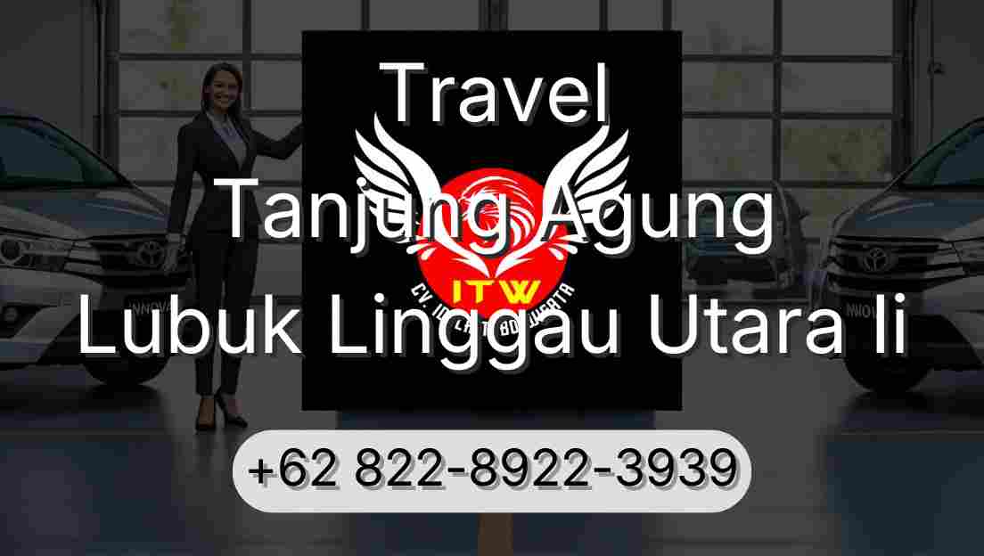 Travel Tanjung Agung Lubuk Linggau Utara Ii
