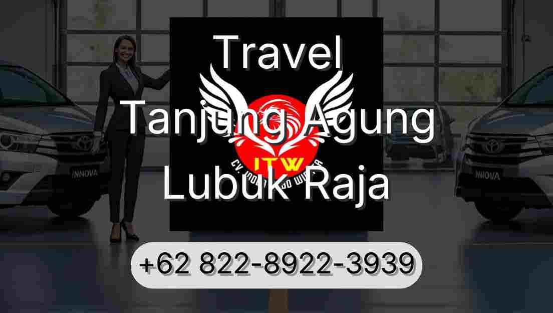 Travel Tanjung Agung Lubuk Raja