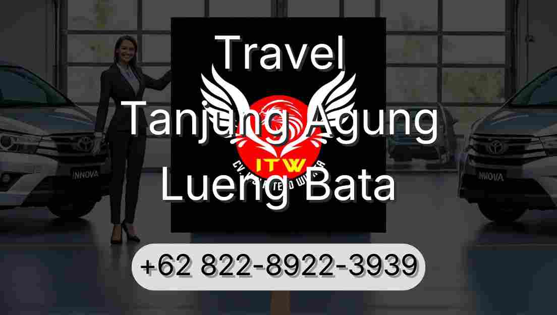 Travel Tanjung Agung Lueng Bata