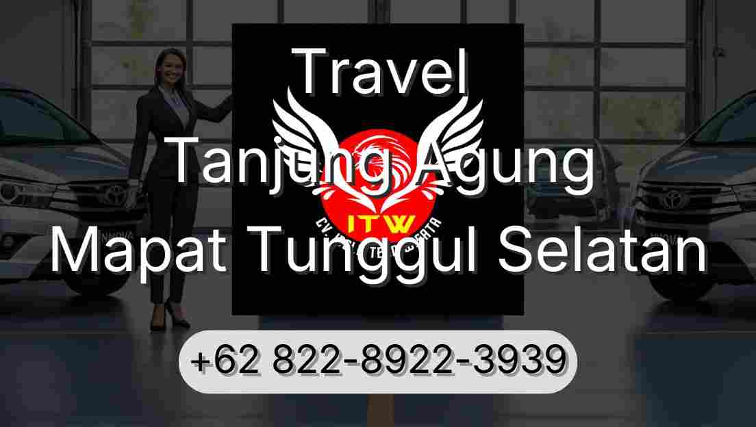Travel Tanjung Agung Mapat Tunggul Selatan