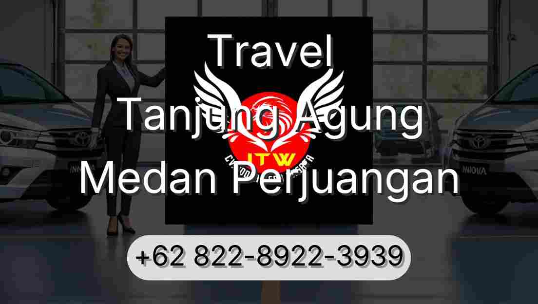 Travel Tanjung Agung Medan Perjuangan