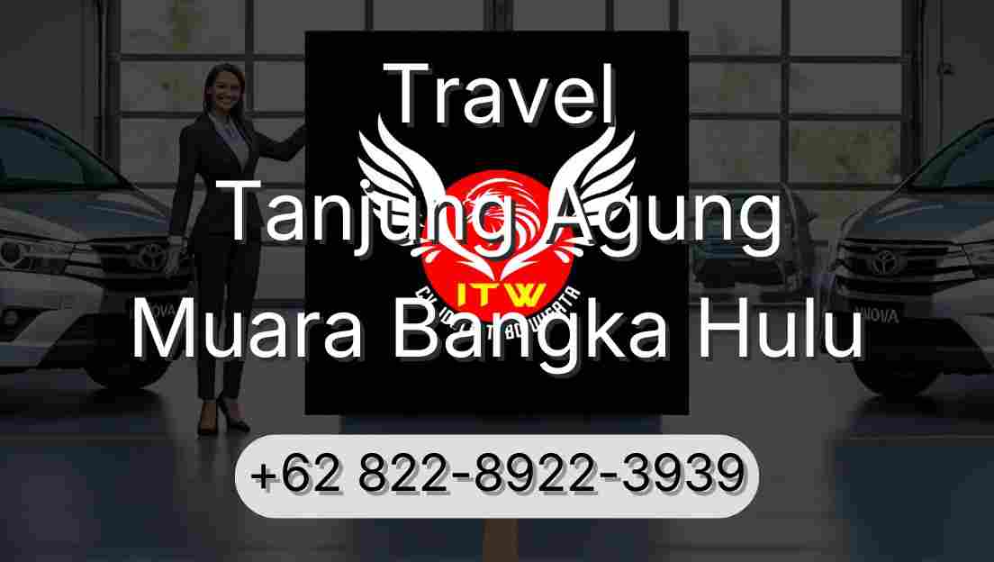 Travel Tanjung Agung Muara Bangka Hulu