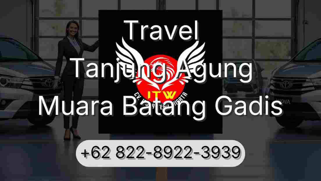 Travel Tanjung Agung Muara Batang Gadis