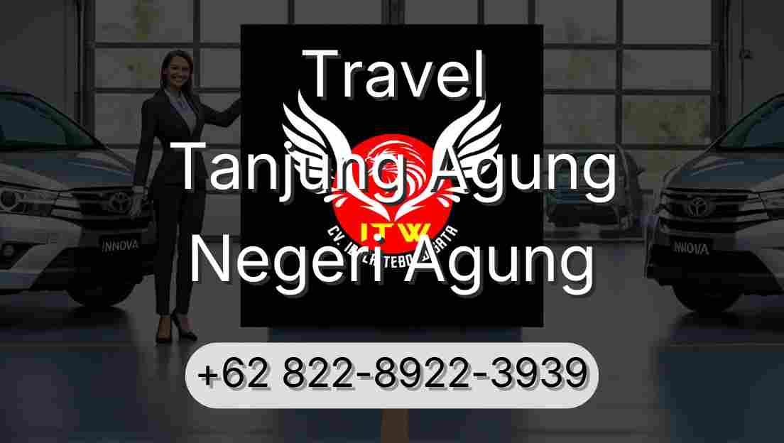 Travel Tanjung Agung Negeri Agung