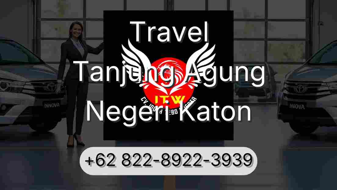 Travel Tanjung Agung Negeri Katon