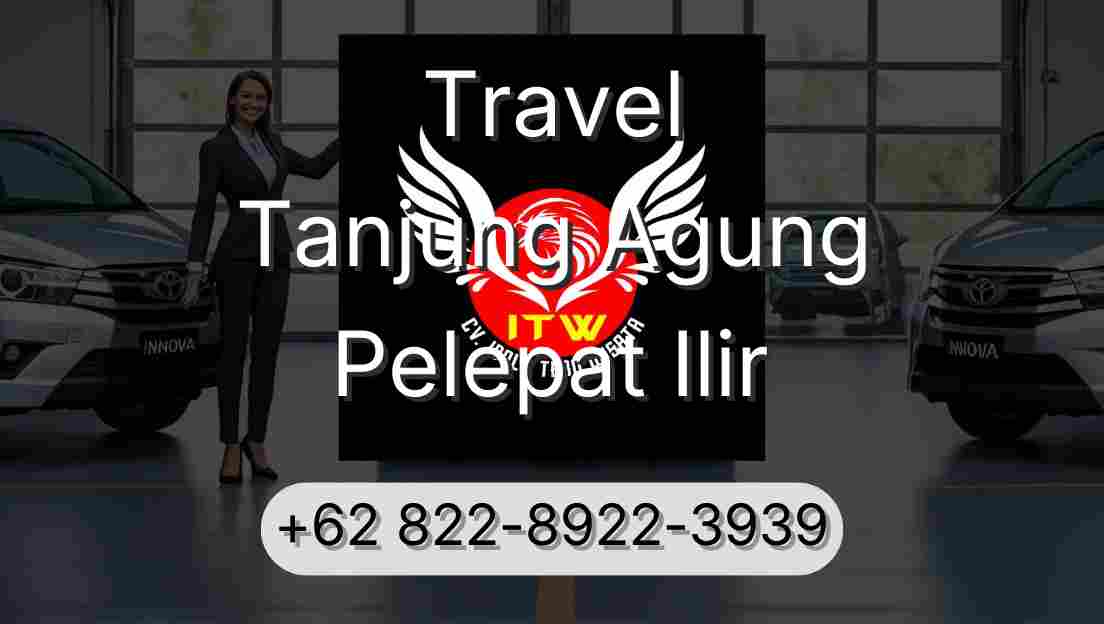 Travel Tanjung Agung Pelepat Ilir