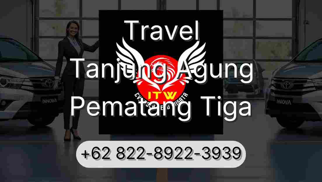 Travel Tanjung Agung Pematang Tiga