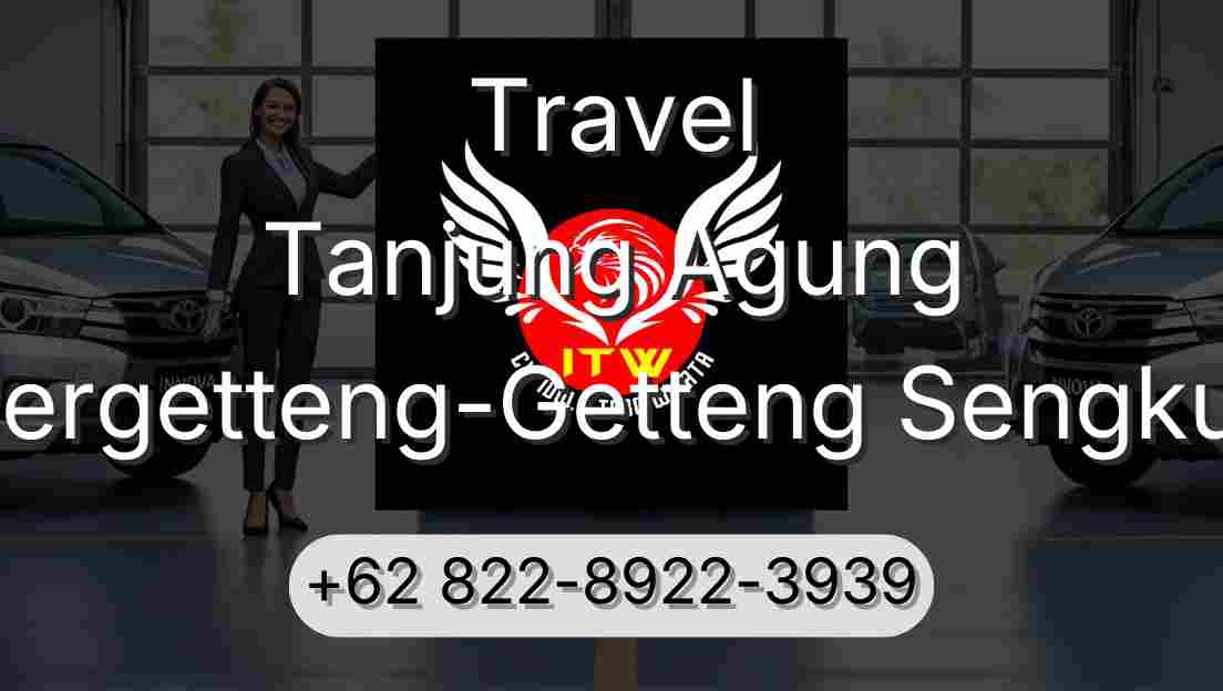 Travel Tanjung Agung Pergetteng-Getteng Sengkut