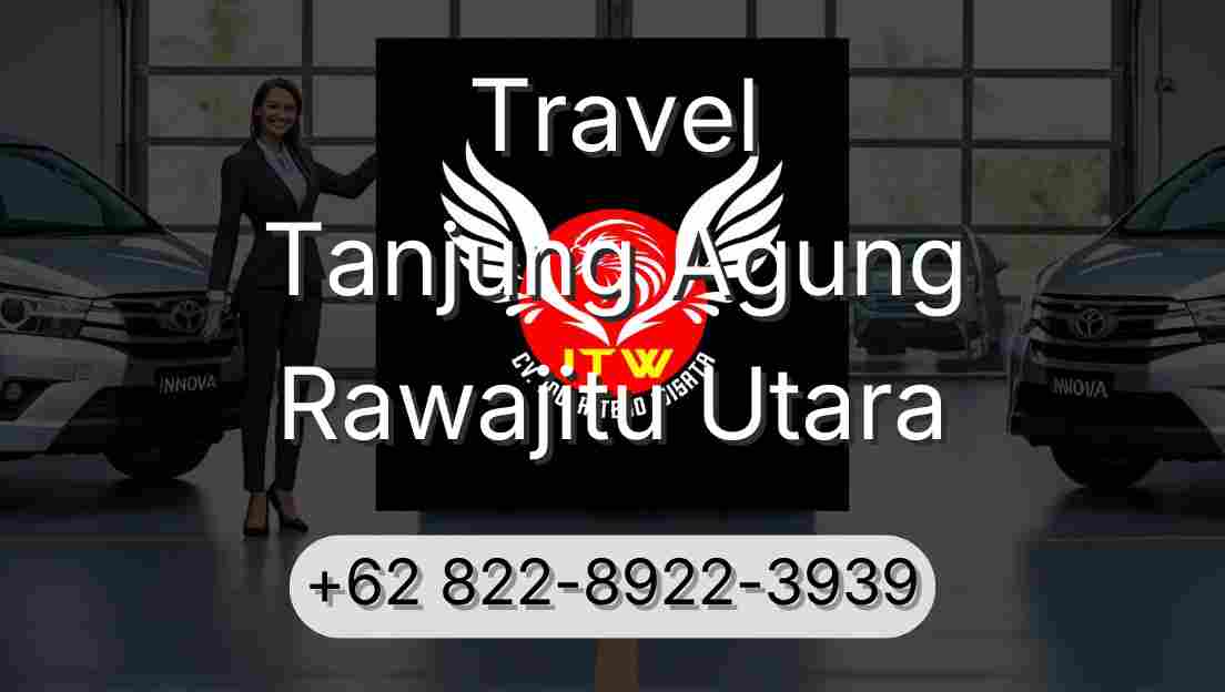 Travel Tanjung Agung Rawajitu Utara