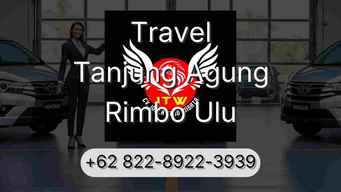 Travel Tanjung Agung Rimbo Ulu