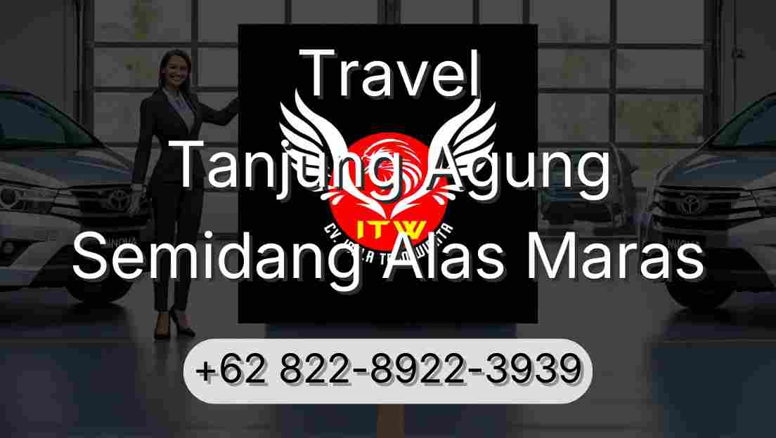 Travel Tanjung Agung Semidang Alas Maras