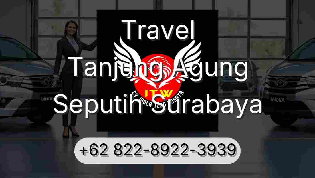 Travel Tanjung Agung Seputih Surabaya