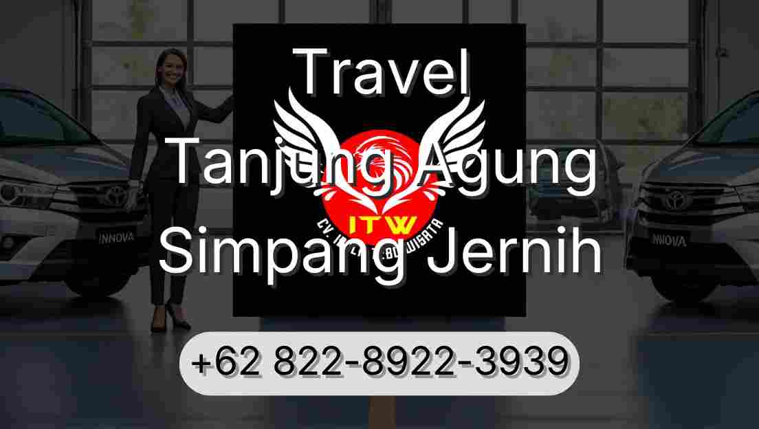 Travel Tanjung Agung Simpang Jernih