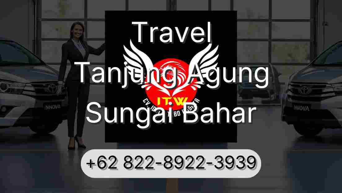 Travel Tanjung Agung Sungai Bahar