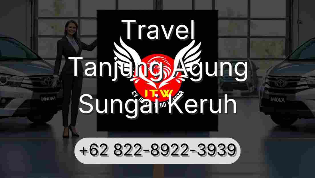 Travel Tanjung Agung Sungai Keruh