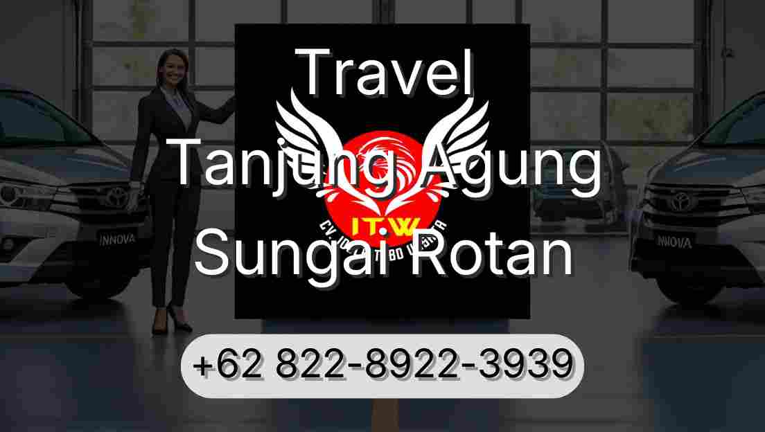 Travel Tanjung Agung Sungai Rotan