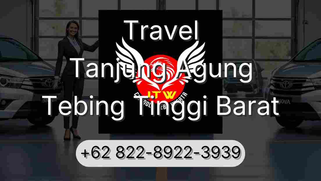 Travel Tanjung Agung Tebing Tinggi Barat