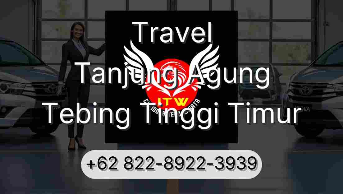 Travel Tanjung Agung Tebing Tinggi Timur