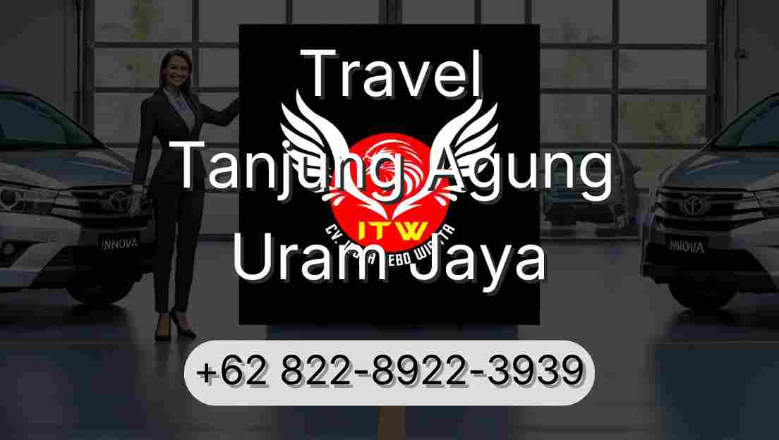 Travel Tanjung Agung Uram Jaya