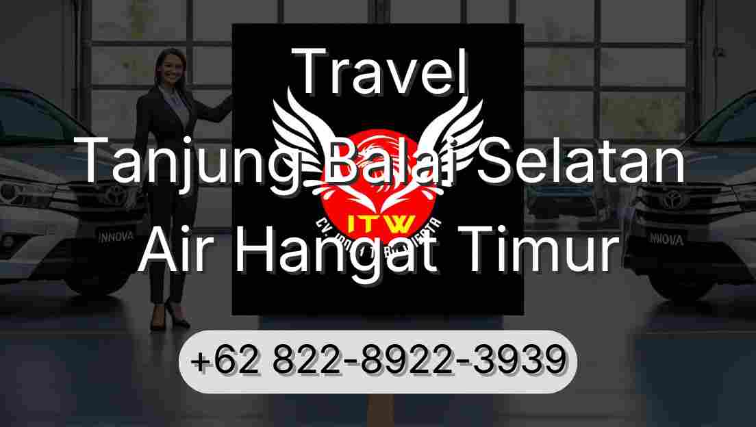 Travel Tanjung Balai Selatan Air Hangat Timur
