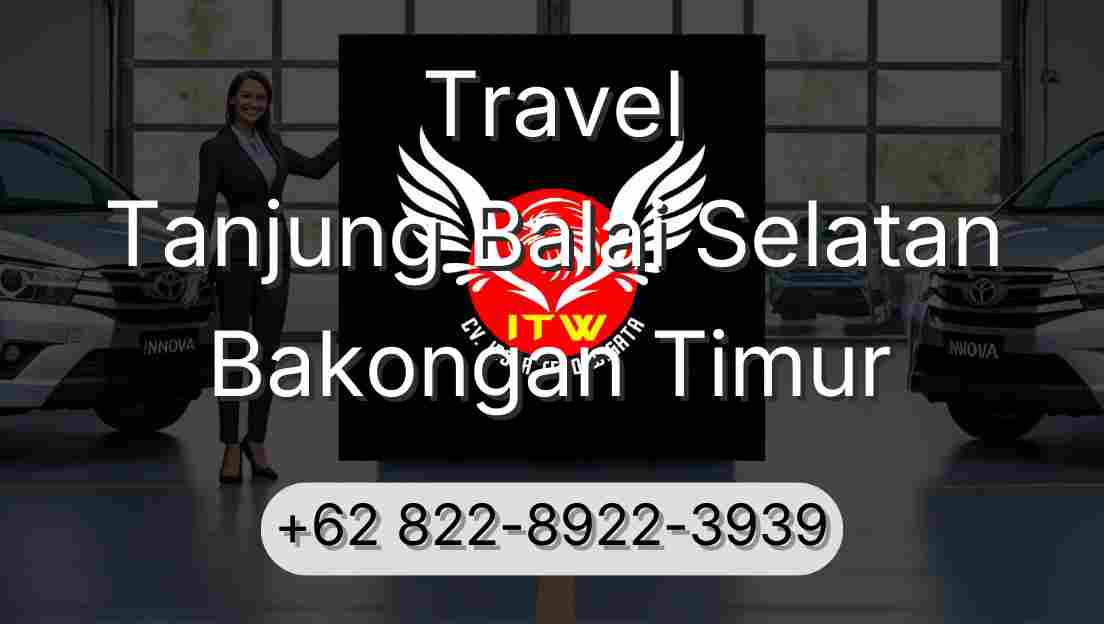 Travel Tanjung Balai Selatan Bakongan Timur